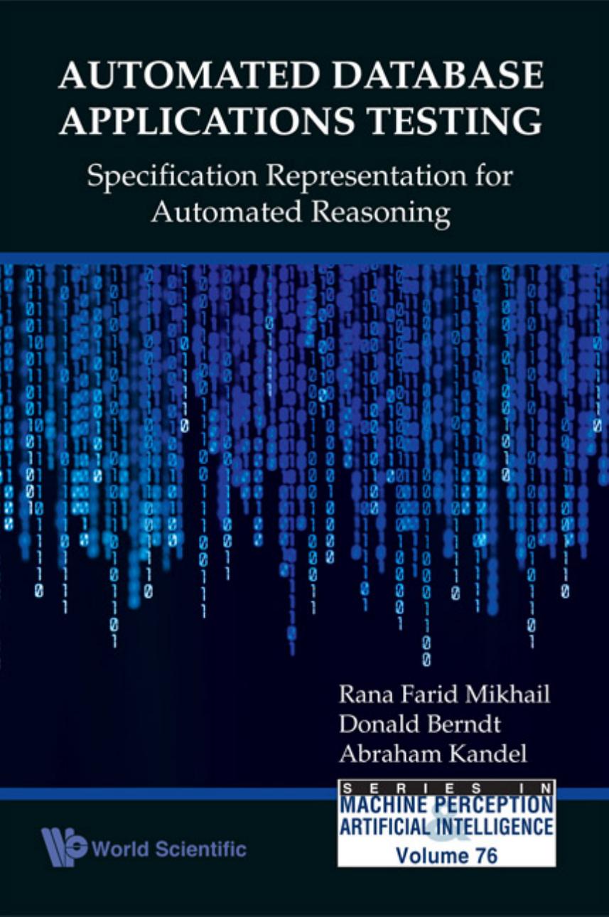 Automated Database Applications Testing: Specification Representation for Automated Reasoning by Rana Rarid Mikhail Donald Berndt Abraham Kandel