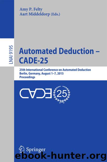 Automated Deduction - CADE-25 by Amy P. Felty & Aart Middeldorp