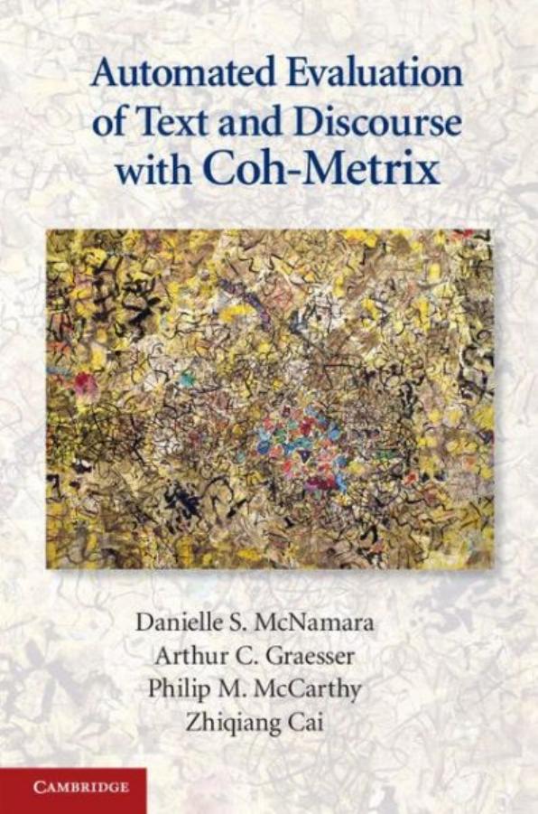 Automated Evaluation of Text and Discourse with Coh-Metrix by McNamara D.S. Graesser A.C. McCarthy P.M. Cai Z