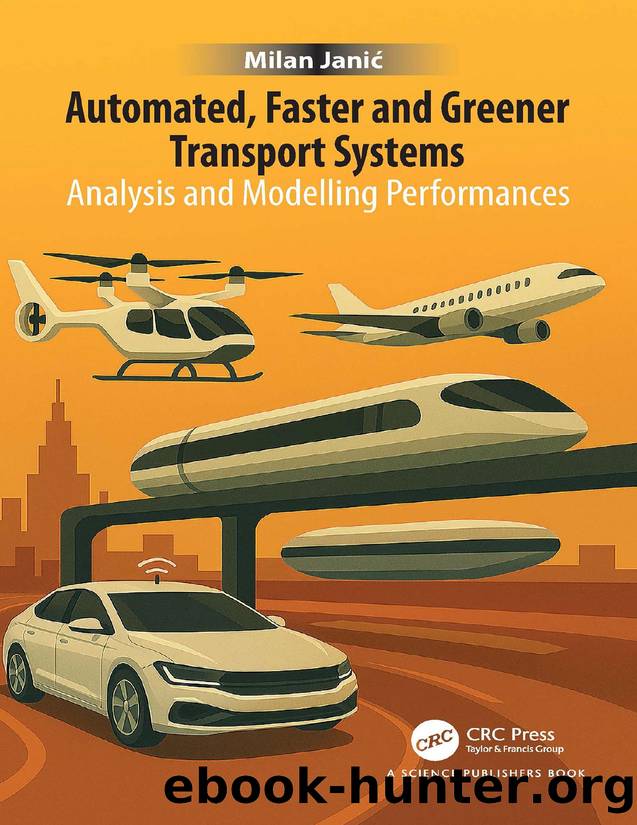 Automated, Faster and Greener Transport Systems Analysis and Modelling Performances First Edition by Milan Janić
