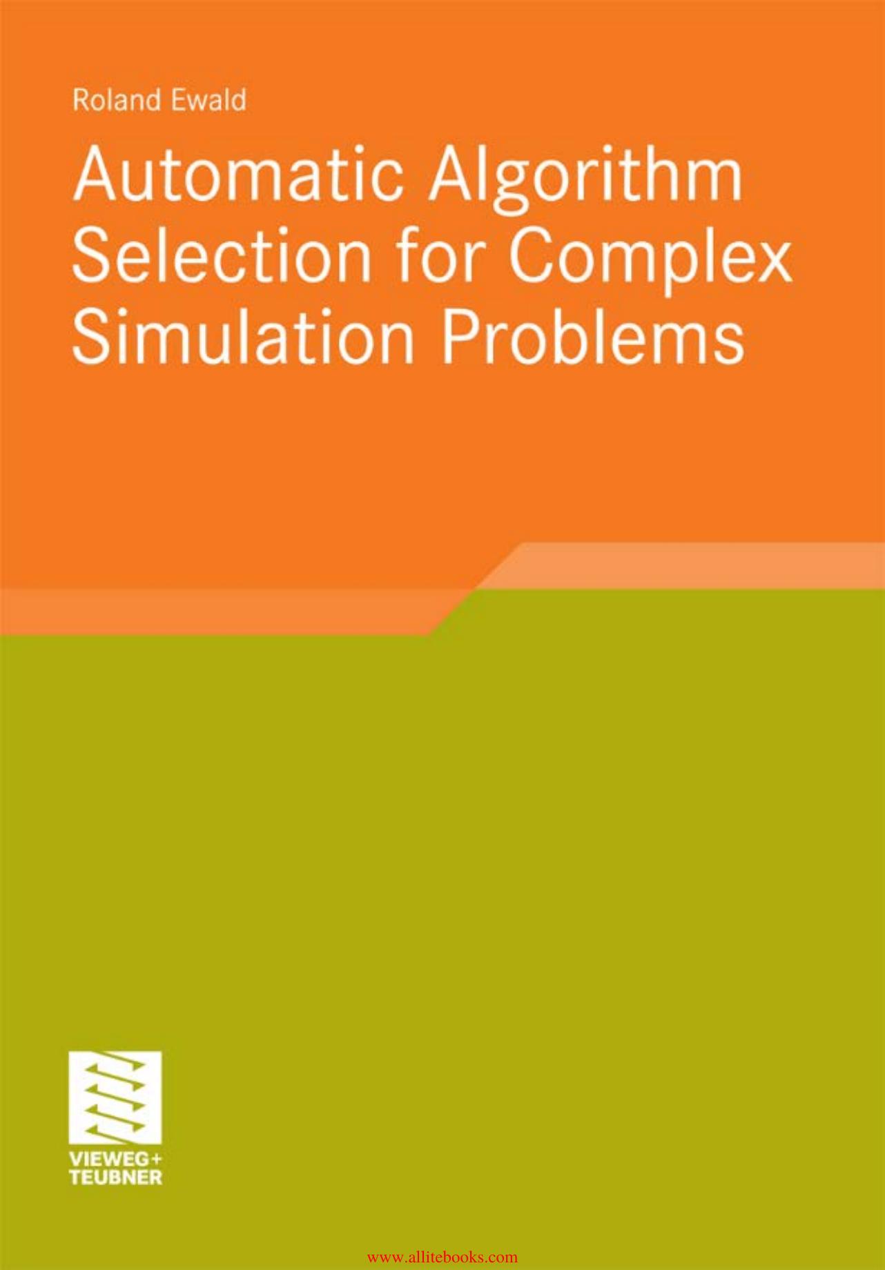 Automatic Algorithm Selection for Complex Simulation Problems by Roland Ewald