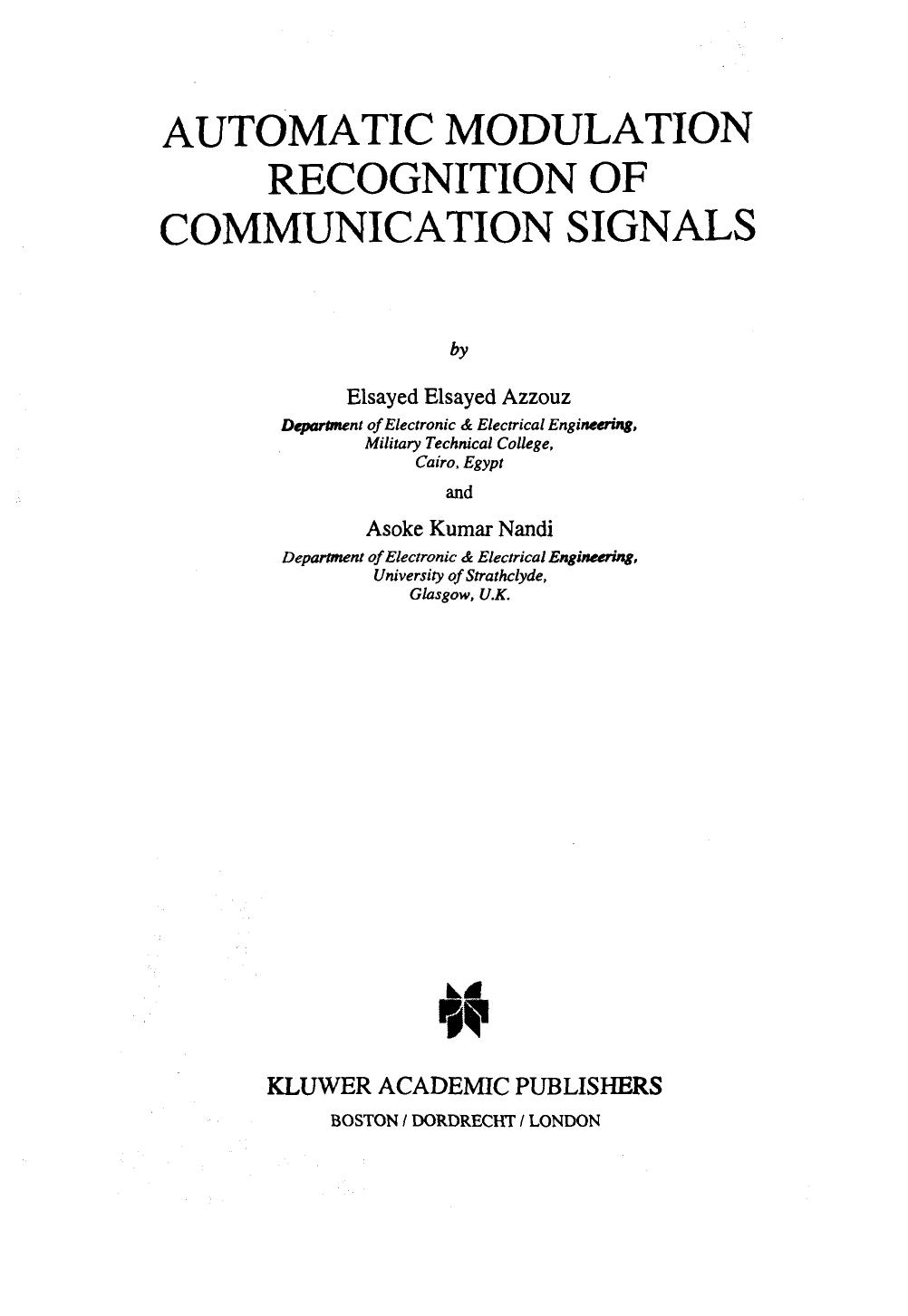 Automatic Modulation Recognition of Communication Signals, 1st edition by Elsayed Azzouz Asoke Kumar Nandi