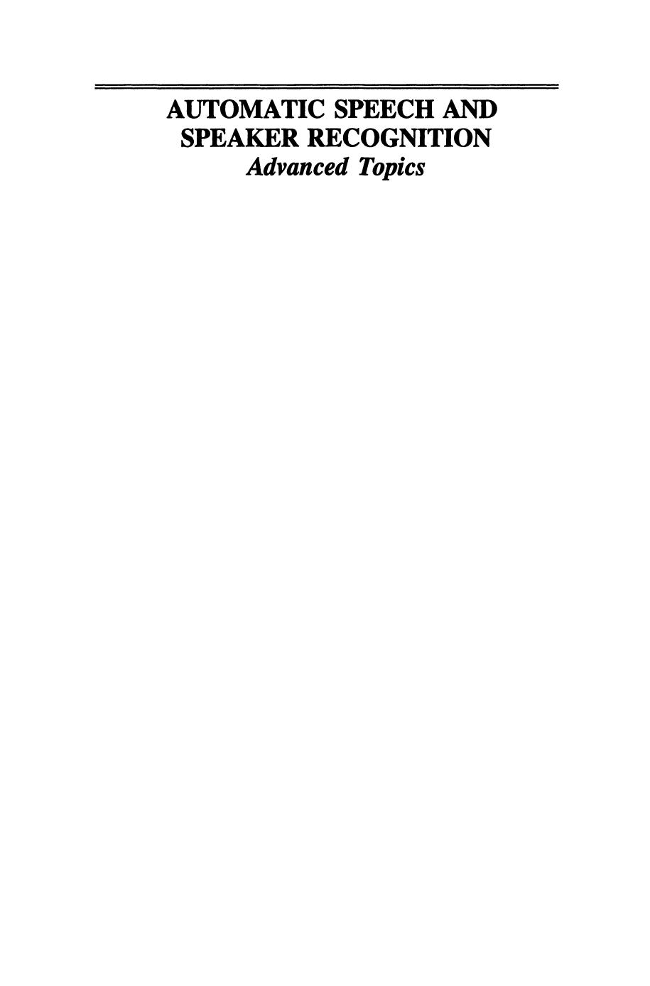 Automatic Speech and Speaker Recognition: Advanced Topics by unknow