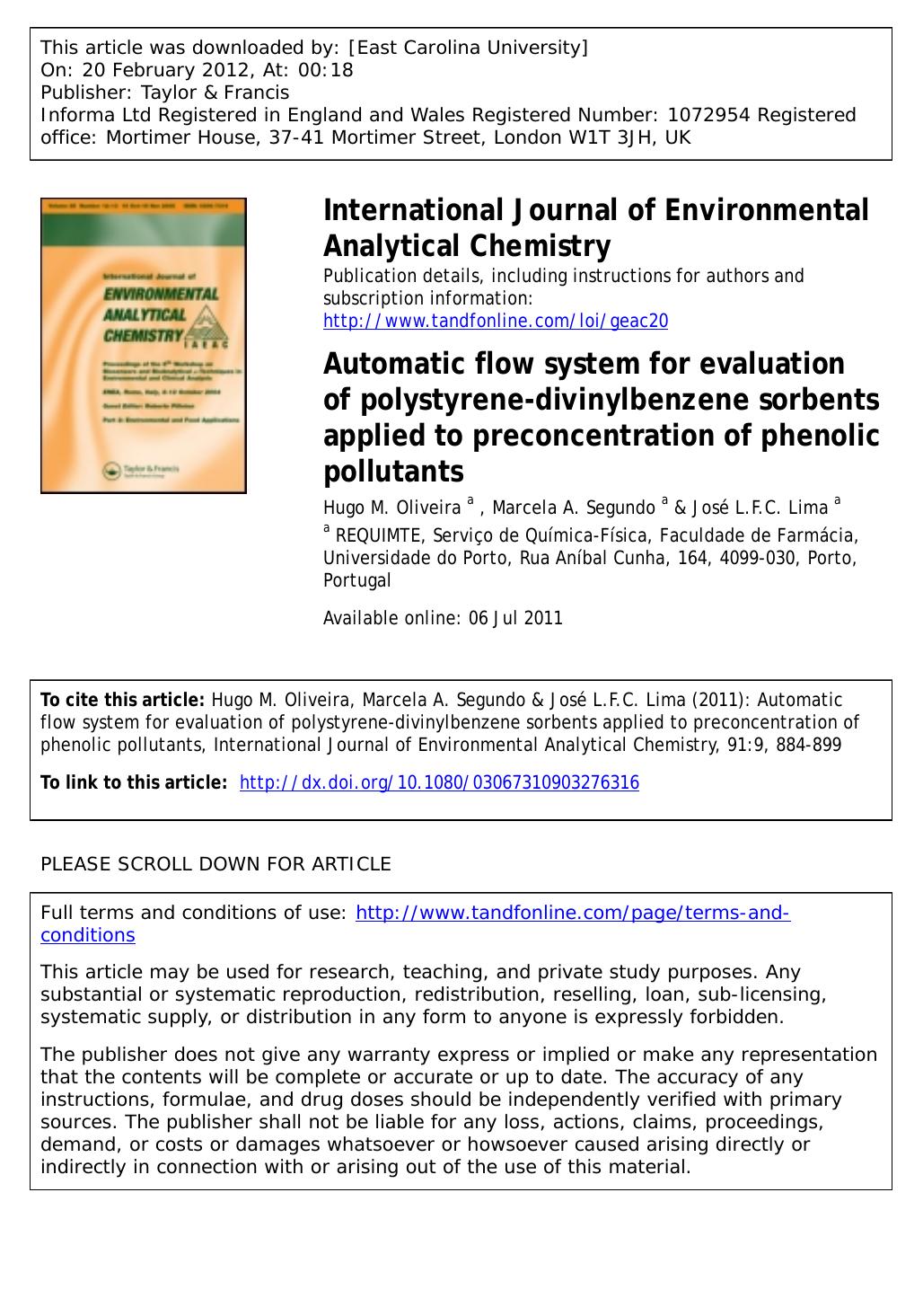 Automatic flow system for evaluation of polystyrene-divinylbenzene sorbents applied to preconcentration of phenolic pollutants by Hugo M. Oliveira a Marcela A. Segundo a * msegundo@ff.up.pt & José L.F.C. Lima a