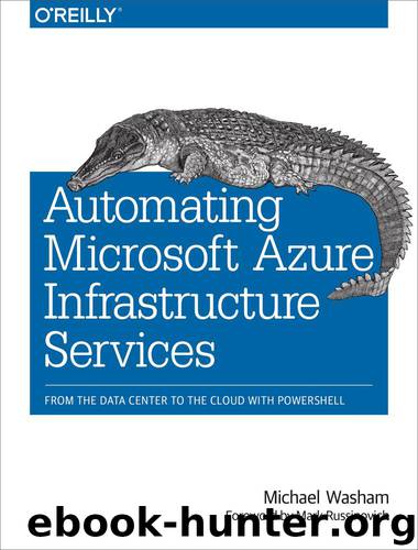 Automating Microsoft Azure Infrastructure Services by Michael Washam