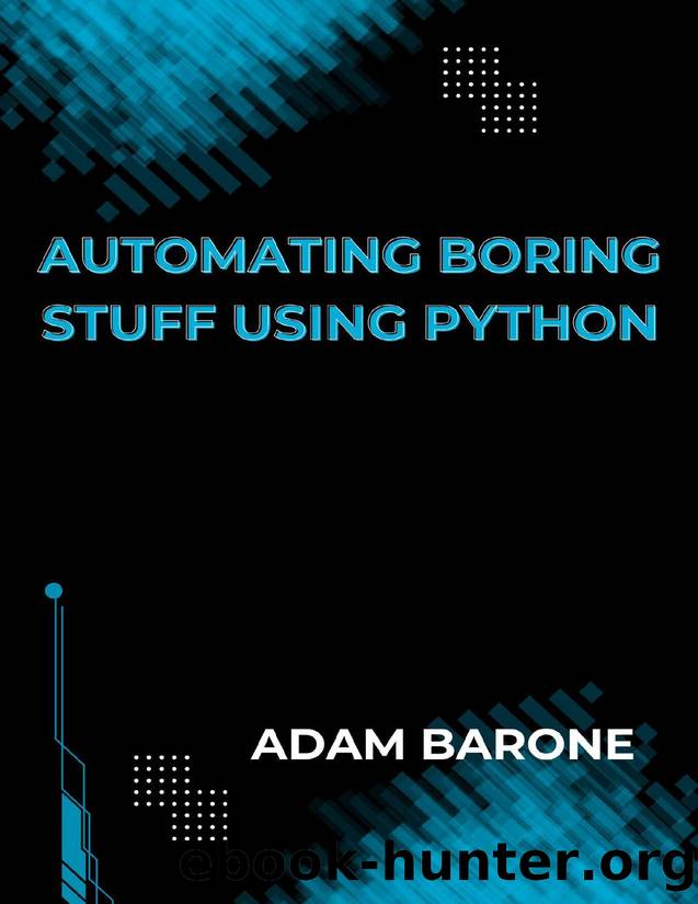 Automating boring Stuff Using Python: The Complete Guide With Code Examples and Exercises to Become a Professional by Ane Gaytan