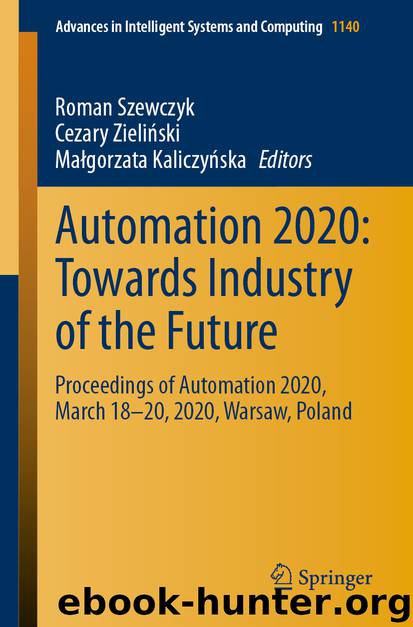 Automation 2020: Towards Industry of the Future by Roman Szewczyk & Cezary Zieliński & Małgorzata Kaliczyńska