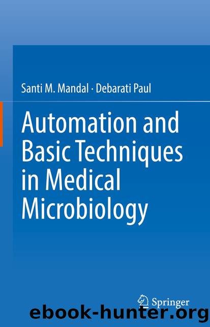 Automation and Basic Techniques in Medical Microbiology by Santi M. Mandal & Debarati Paul