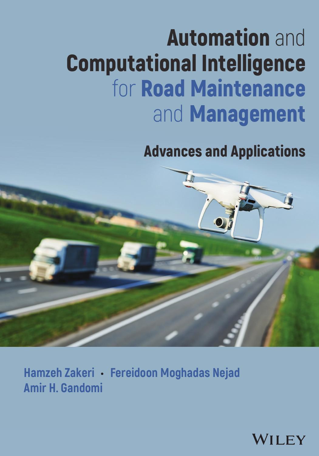 Automation and Computational Intelligence for Road Maintenance and Management: Advances and Applications by Hamzeh Zakeri Fereidoon Moghadas Nejad Amir H. Gandomi