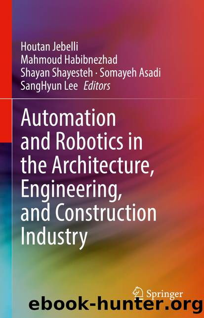 Automation and Robotics in the Architecture, Engineering, and Construction Industry by Unknown