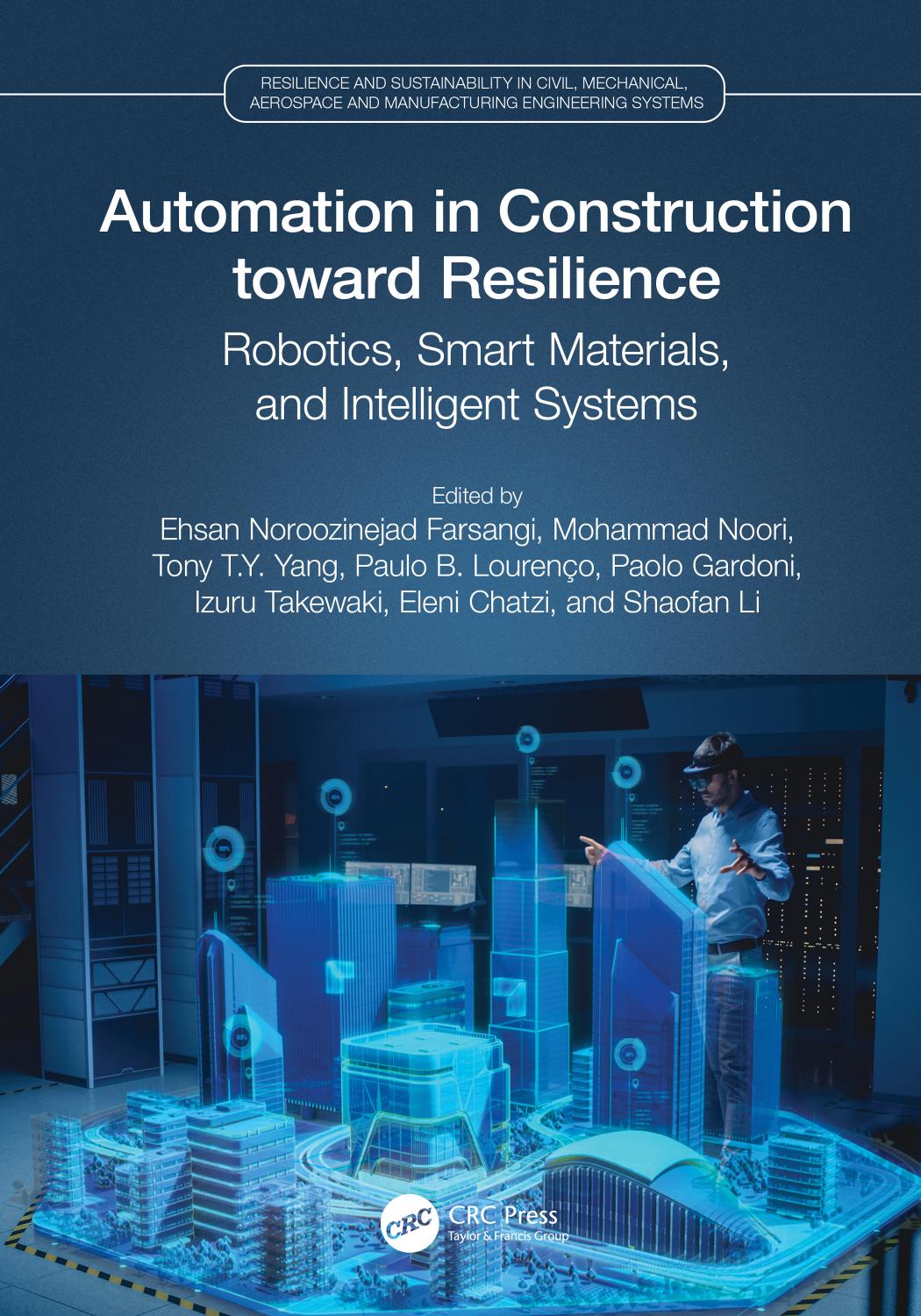 Automation in Construction toward Resilience: Robotics, Smart Materials and Intelligent Systems (Resilience and Sustainability in Civil, Mechanical, Aerospace and Manufacturing Engineering Systems) by unknow