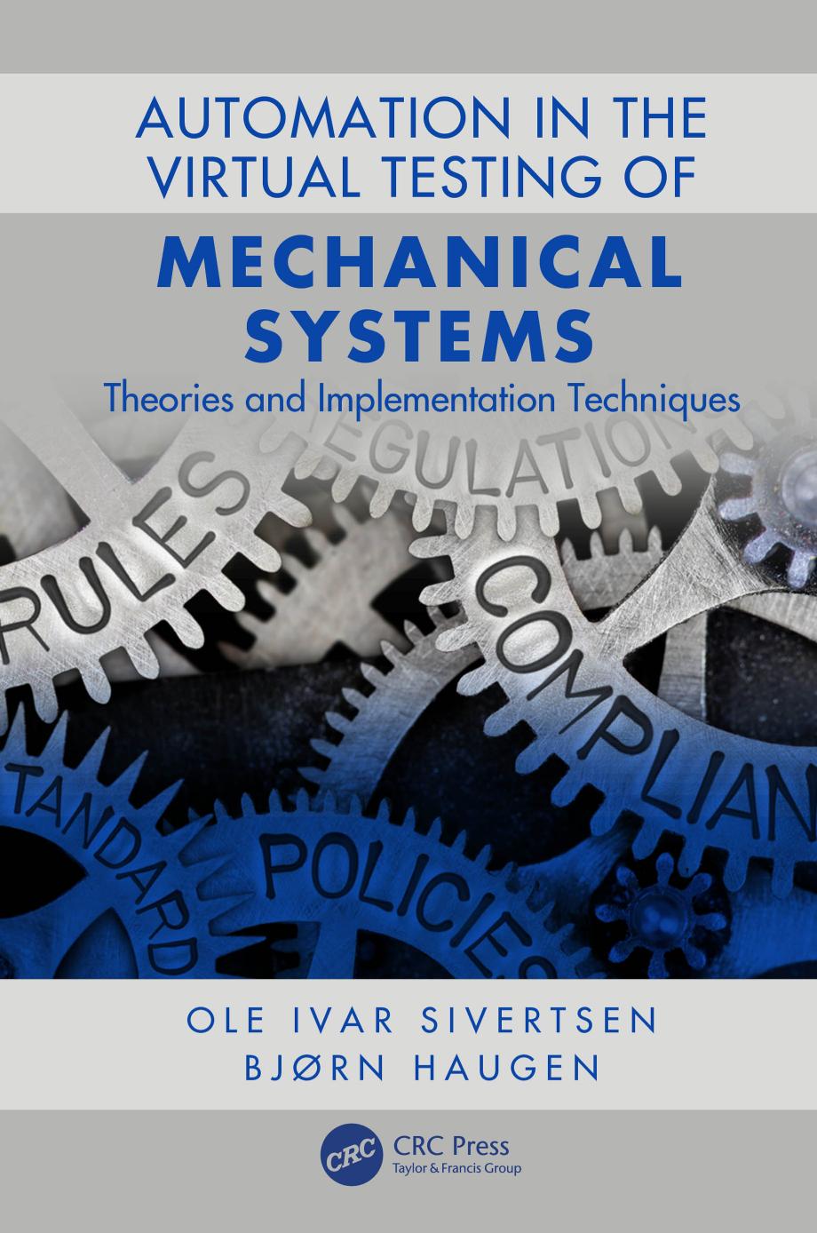 Automation in the virtual testing of mechanical systems: theories and implementation techniques by Haugen Bjørn; Sivertsen Ole Ivar