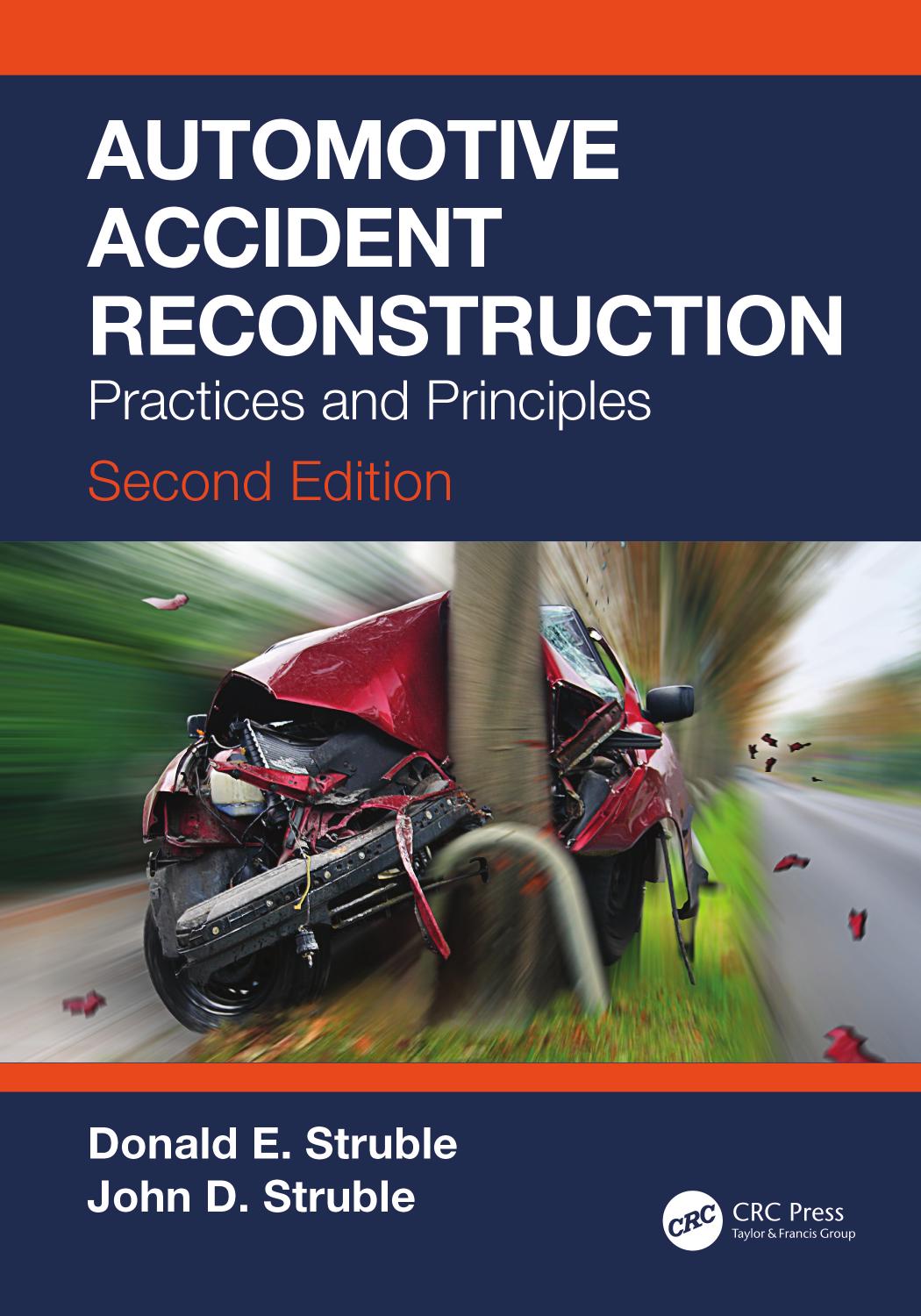 Automotive Accident Reconstruction: Practices and Principles by Donald E. Struble John D. Struble