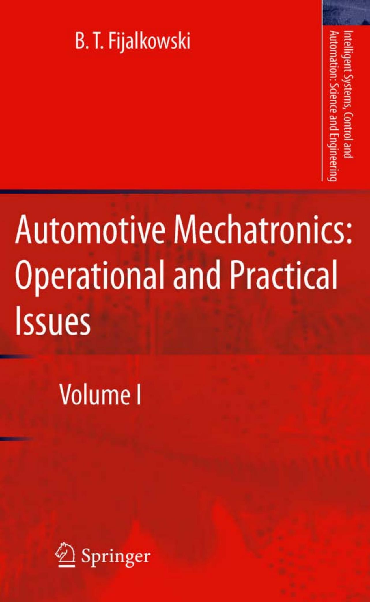 Automotive Mechatronics: Operational and Practical Issues: Volume I by B. T. Fijalkowski (auth.)