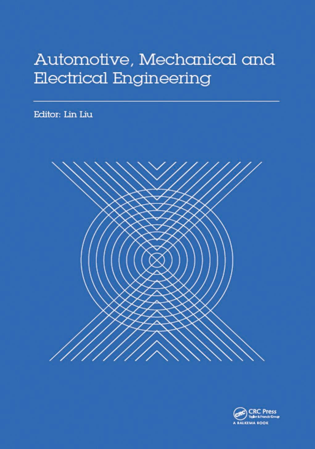 Automotive, Mechanical and Electrical Engineering by Lin Liu