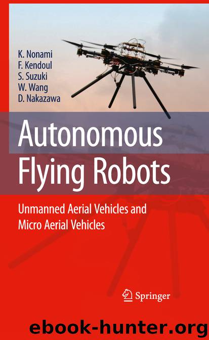 Autonomous Flying Robots by Kenzo Nonami Farid Kendoul Satoshi Suzuki Wei Wang & Daisuke Nakazawa