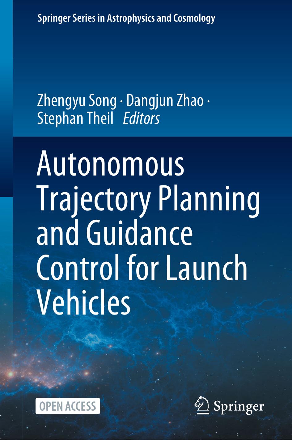 Autonomous Trajectory Planning and Guidance Control for Launch Vehicles by Zhengyu Song Dangjun Zhao Stephan Theil