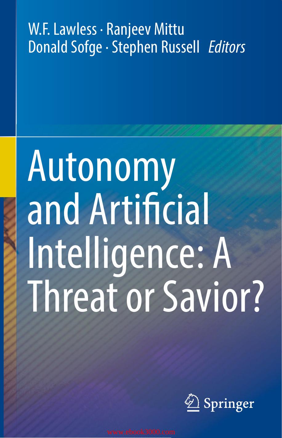 Autonomy and Artificial Intelligence: A Threat or Savior? by Unknow
