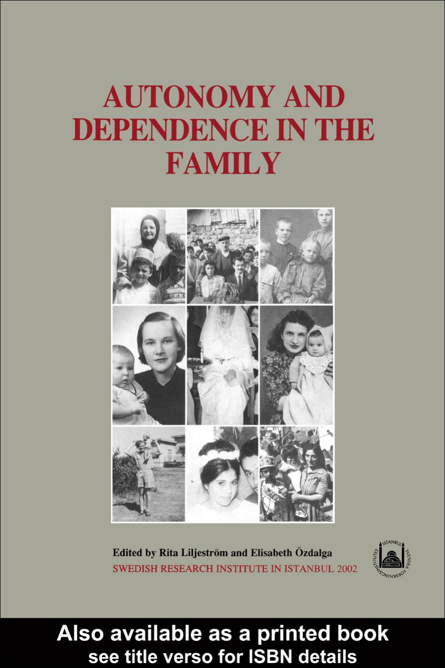 Autonomy and Dependence in the Family: Turkey and Sweden in Critical Perspective by Rita Liljestrom