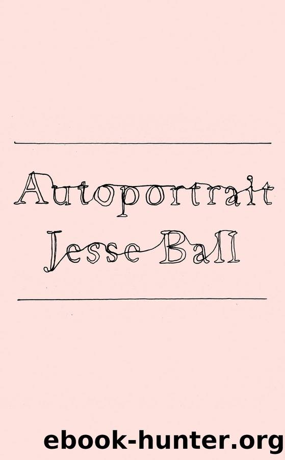Autoportrait by Jesse Ball