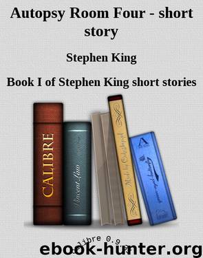 Autopsy Room Four - short story by Stephen King