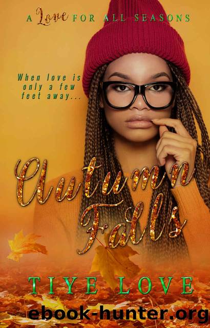 Autumn Falls (A Love for all Seasons Book 1) by Tiye Love