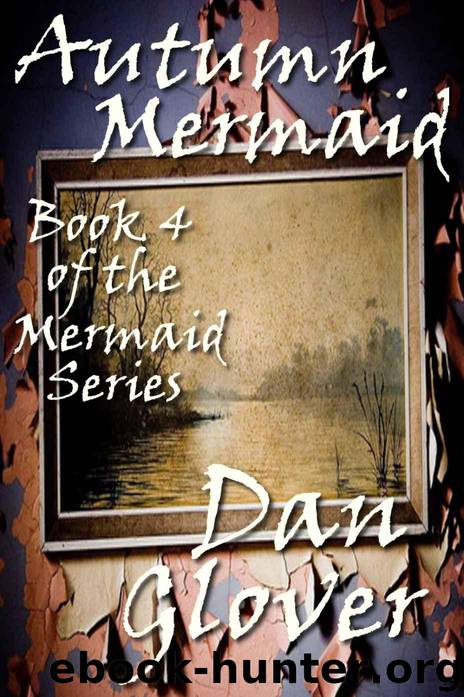 Autumn Mermaid (Mermaid Series Book 4) by Glover Dan