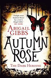 Autumn Rose by Abigail Gibbs
