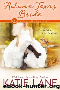 Autumn Texas Bride (The Brides 0f Bliss Tx. Book 3) by Katie Lane