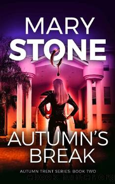 Autumn's Break (Autumn Trent Series Book 2) by Mary Stone