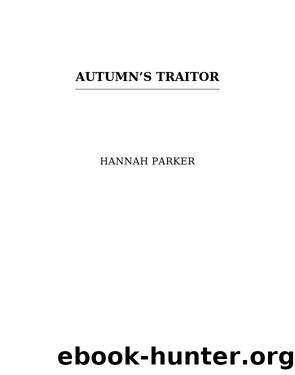 Autumn's Traitor by Hannah Parker