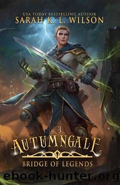 Autumngale: A Tale of Fantasy and Magic (Bridge of Legends Book 3) by Sarah K. L. Wilson