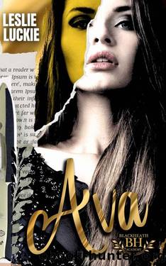 Ava: A Dark Bully College Romance by Leslie Luckie