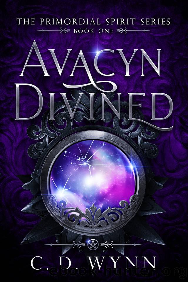 Avacyn Divined: Book 1 of The Primordial Spirit Series by C.D. Wynn