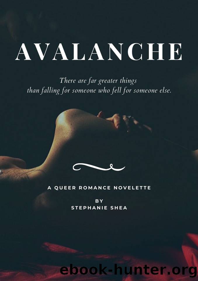 Avalanche: a queer romance novelette by Stephanie Shea