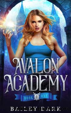 Avalon Academy: Book One: a Paranormal Academy Romance by Bailey Dark