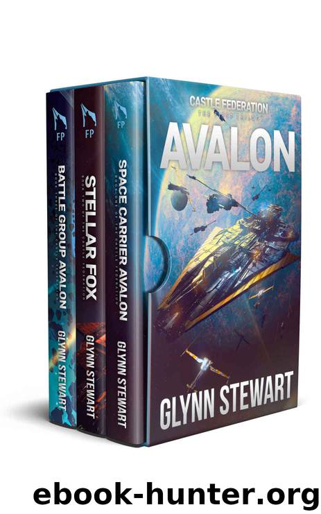 Avalon Trilogy: Castle Federation Books 1-3: Includes Space Carrier Avalon, Stellar Fox, and Battle Group Avalon by Glynn Stewart
