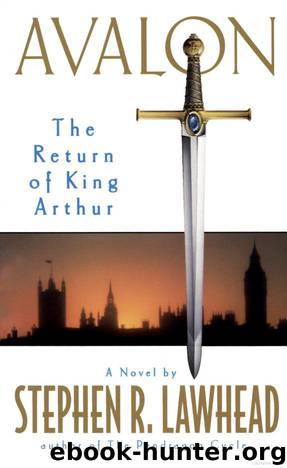 Avalon, The Return Of King Arthur by Stephen R. Lawhead