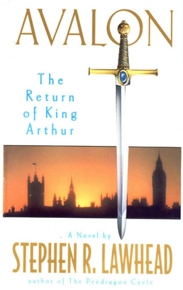 Avalon: The Return of King Arthur by Stephen R. Lawhead