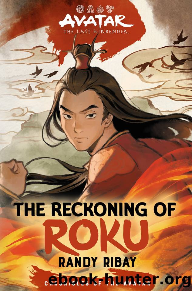 Avatar, the Last Airbender: The Reckoning of Roku (Chronicles of the Avatar Book 5) by Ribay Randy