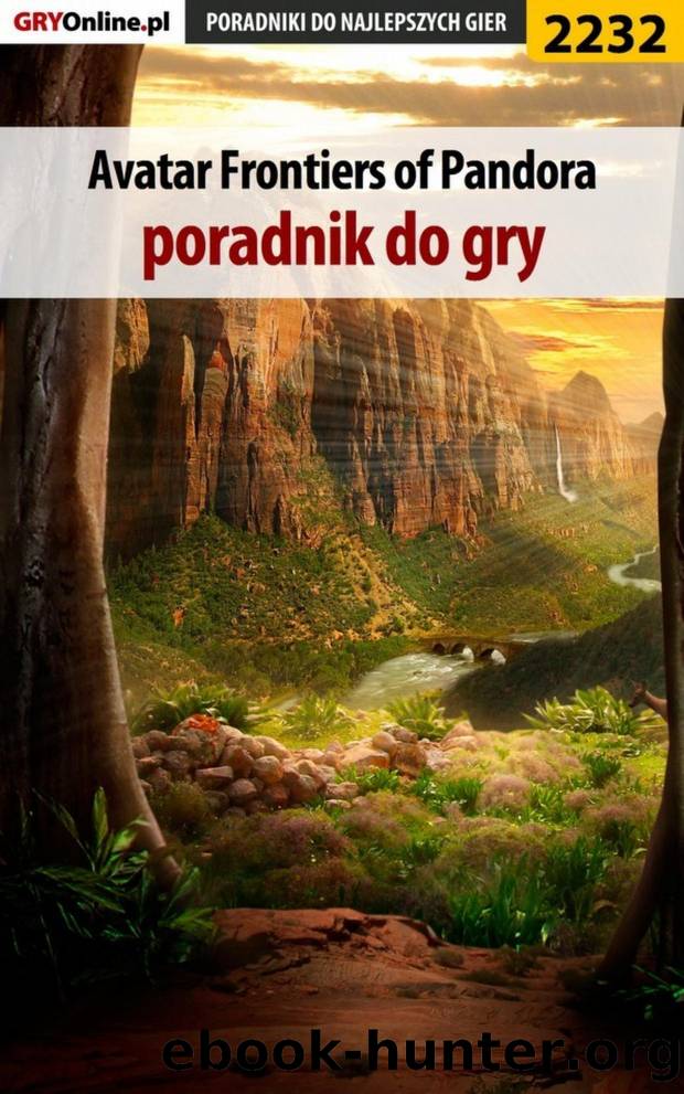Avatar: Frontiers of Pandora - poradnik do gry by Adam Celarek Filip Melzacki Jacek Hałas