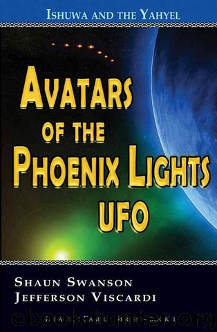 Avatars of the Phoenix Lights UFO by Swanson Shaun & Viscardi Jefferson