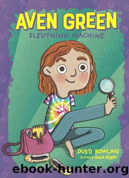 Aven Green Sleuthing Machine by Dusti Bowling