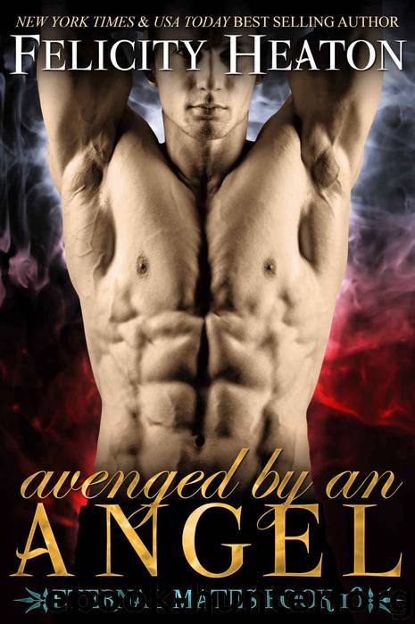 Avenged by an Angel (Eternal Mates Paranormal Romance Series Book 16) by Felicity Heaton