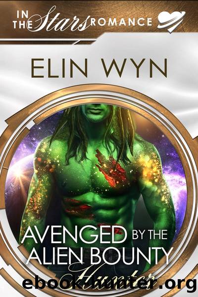Avenged by the Alien Bounty Hunter by Elin Wyn
