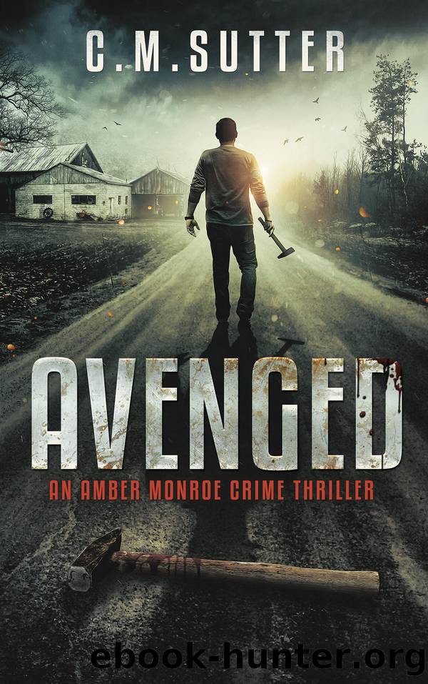 Avenged: an Amber Monroe Crime Thriller, #2 by C.M. Sutter
