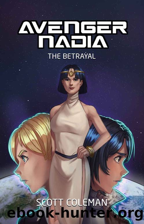 Avenger Nadia: The Betrayal by Scott Coleman