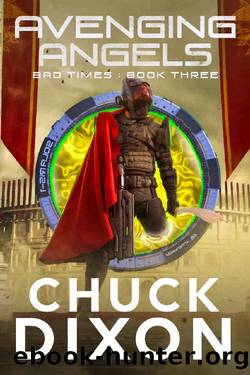 Avenging Angels (Bad Times Book 3) by Chuck Dixon
