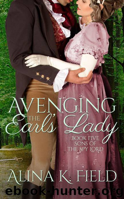 Avenging the Earl’s Lady: Book Five, Sons of the Spy Lord by Alina K. Field