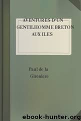 Aventures d'un Gentilhomme Breton aux iles Philippines by Paul de la Gironiere